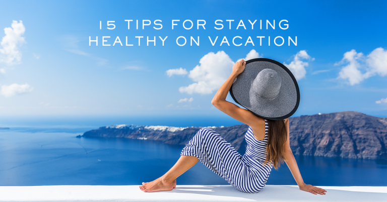 15 Tips For Staying Healthy On Vacation Vionic Shoes Healthy Footnotes